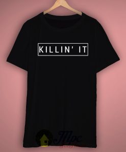 Killin' It Grunge T Shirt