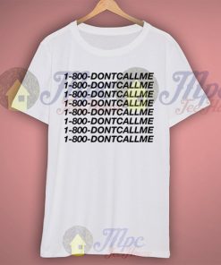 1-800-don't call me funny t shirt