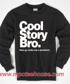 Cool story best sale bro hoodie