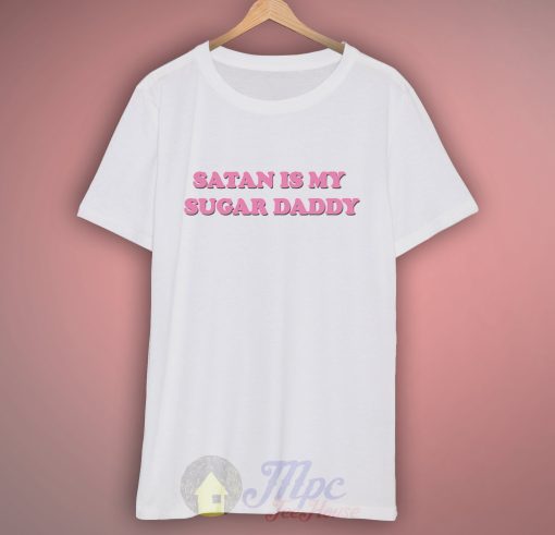 Satan Is My Sugar Daddy T Shirt Mpcteehouse 6031