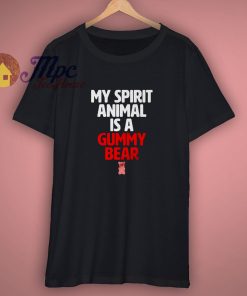 My Spirit Animal Is A Gummy Bear Funny Shirt