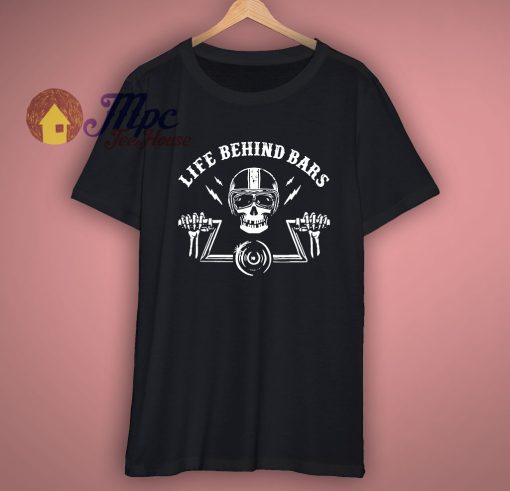 life behind bars t shirt motorcycle