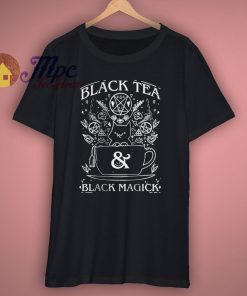 Black Tea Black Magick T Shirt