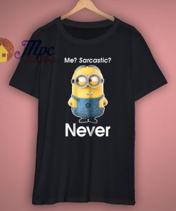 Minions Me Sarcastic Never Graphic T Shirt