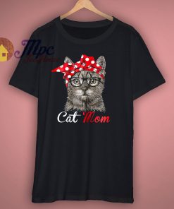 Mothers Day Gift funny cat T Shirt