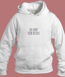 0 Lucky 100 Blessed Aesthetic Hoodie Style