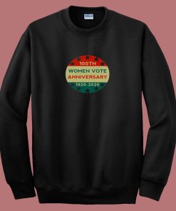 100th Women Vote Anniversary 80s Sweatshirt
