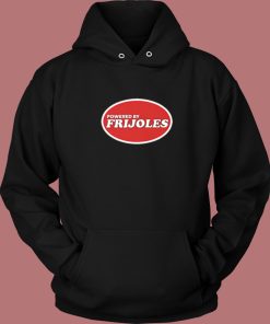 Powered By Frijoles Beans Hoodie Style