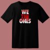 The Bloodline We The Ones T Shirt Style