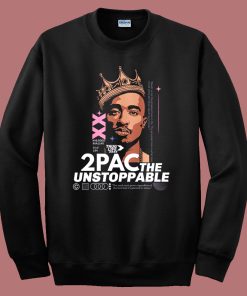 2Pac The Unstoppable Sweatshirt