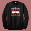 Raw Is XXX Sweatshirt