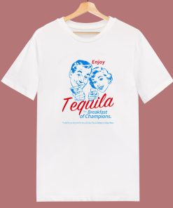 Enjoy Tequila The Breakfast T Shirt Style