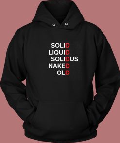 Solid Liquid Solidus Naked Old Hoodie Style