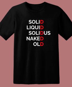Solid Liquid Solidus Naked Old T Shirt Style